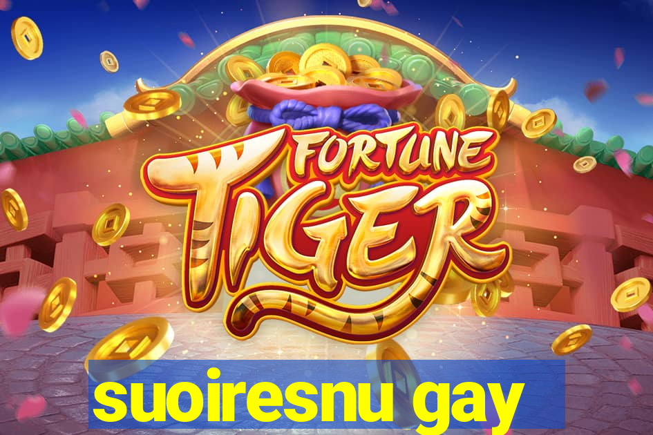 suoiresnu gay